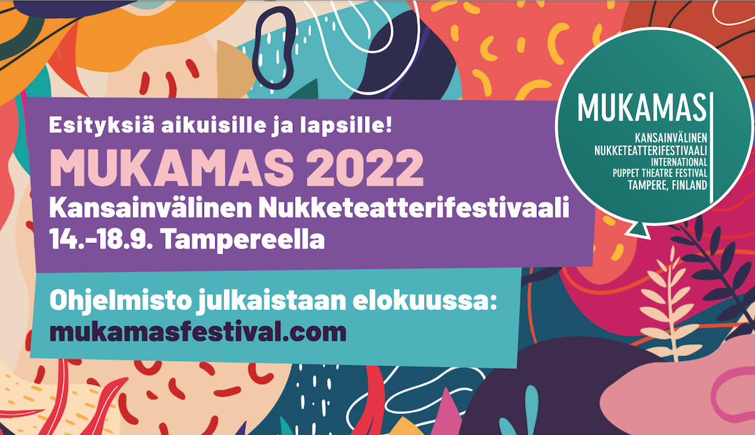 MUKAMAS 2022 – Kansainvälinen Nukketeatterifestivaali Tampereella syyskuussa!